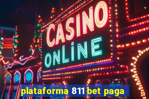 plataforma 811 bet paga